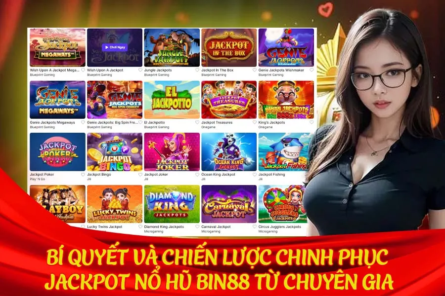 Bí quyết và chiến lược chinh phục Jackpot nổ hũ Bin88 từ chuyên gia