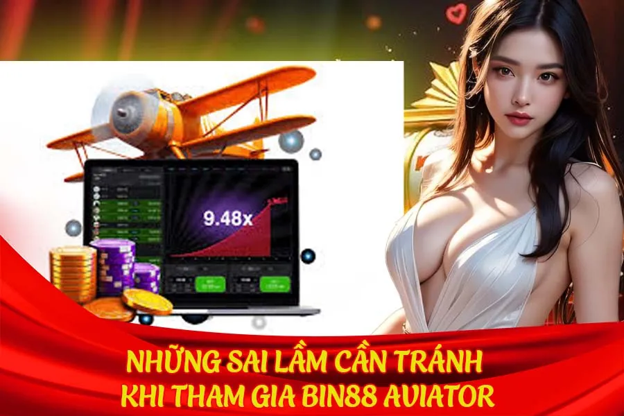 Những sai lầm cần tránh khi tham gia Bin88 Aviator